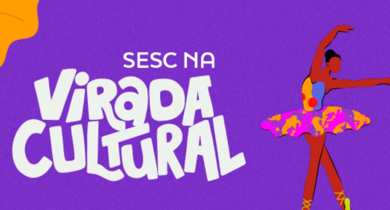 Virada Cultural: Sesc tem programação com shows, teatro e dança